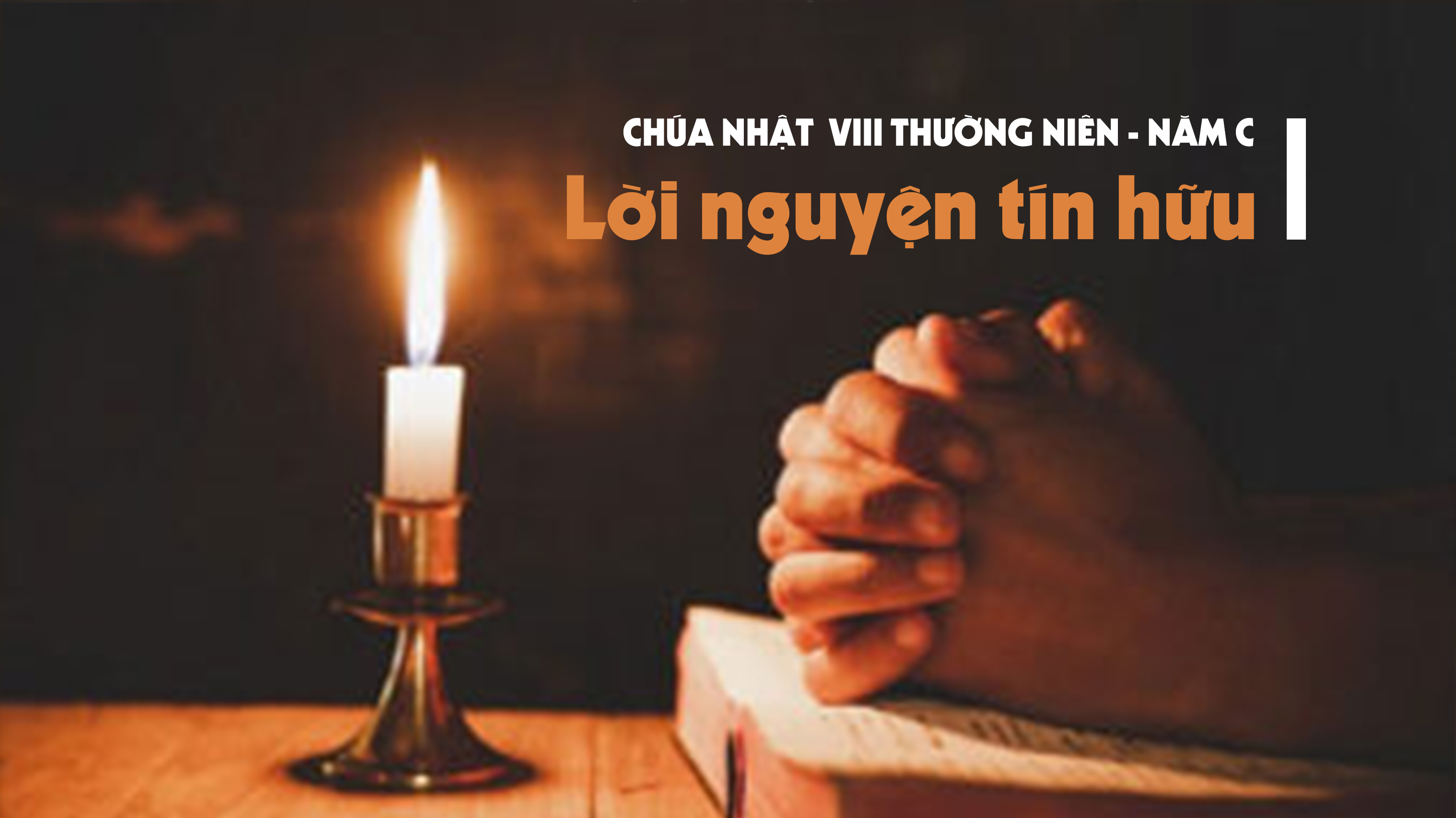 Lời nguyện tín hữu - Chúa nhật VIII thường niên - năm C
